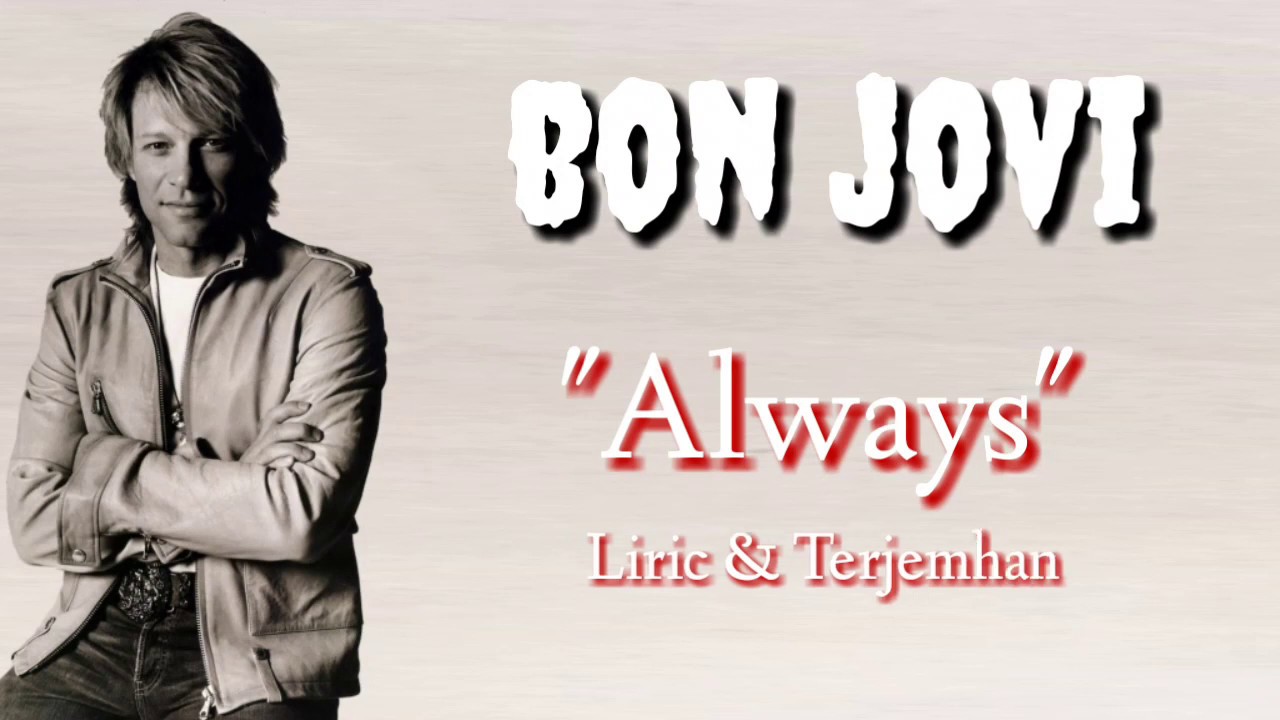 Mendalamnya Makna Lirik Lagu ‘Always’ oleh Bon Jovi